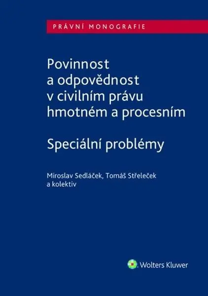 Povinnost a odpovědnost v civilním právu hmotném a procesním - Speciální problémy - Miroslav Sedláček