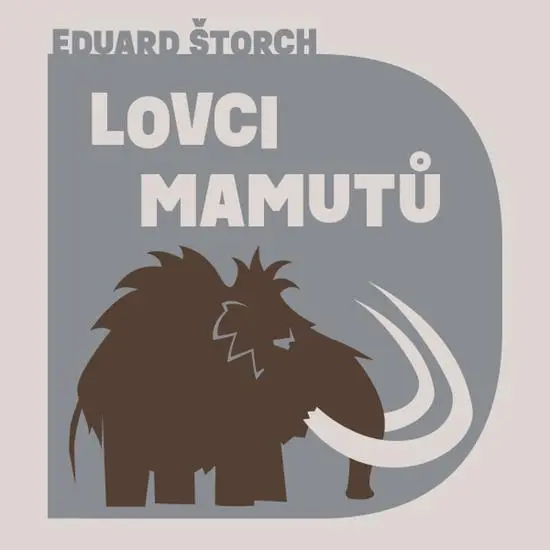 Lovci mamutů (audiokniha - čte Tomáš Juřička) - Eduard Štorch