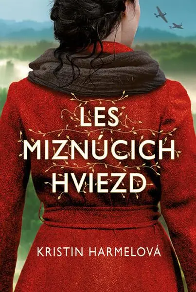 Les miznúcich hviezd - Kristin Harmel,Les miznúcich hviezd - Kristin Harmel - kniha z kategorie Spoločenská beletria