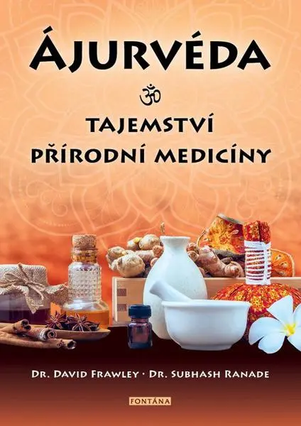 Ájurvéda: Tajemství přírodní medicíny | FRAWLEY, David