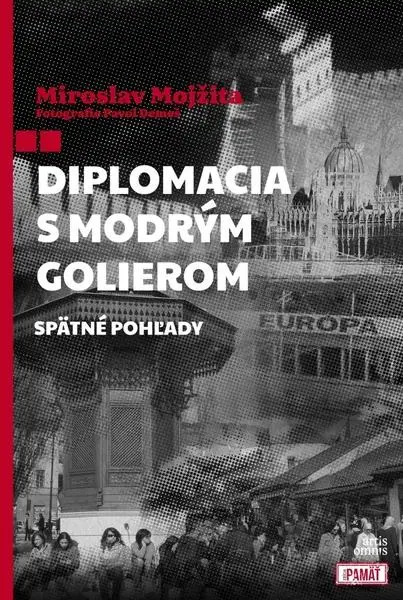 Diplomacia s modrým golierom (Spätné pohľady) - Miroslav Mojžita