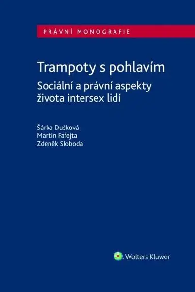 Trampoty s pohlavím (Sociální a právní aspekty života intersex lidí),Trampoty s pohlavím (Sociální a právní aspekty života intersex lidí) - kniha z ka