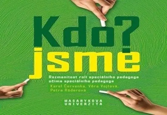 Kdo jsme? | ČERVENKA, Karel, RÖDEROVÁ, Petra, VOJTOVÁ, Věra