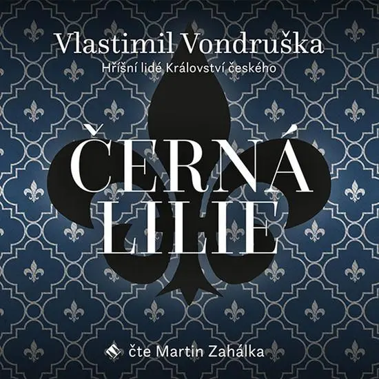 Černá lilie - Hříšní lidé Království českého - 2 (Čte Martin Zahálka) (audiokniha) - Vlastimil Vondruška