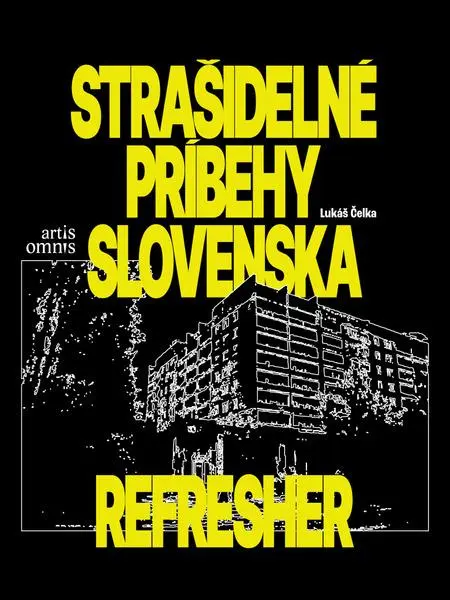 Strašidelné príbehy Slovenska (Reportáže plné zimomriavok) - Lukáš Čelka