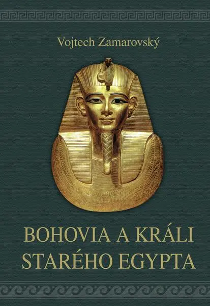Bohovia a králi starého Egypta - Vojtech Zamarovský,Bohovia a králi starého Egypta - Vojtech Zamarovský - kniha z kategorie Mágia a okultizmus