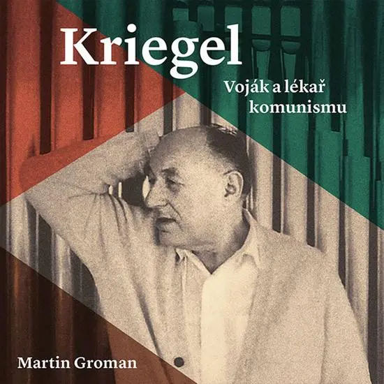 Kriegel - Voják a lékař komunismu (audiokniha - čte Tomáš Černý) - Martin Groman