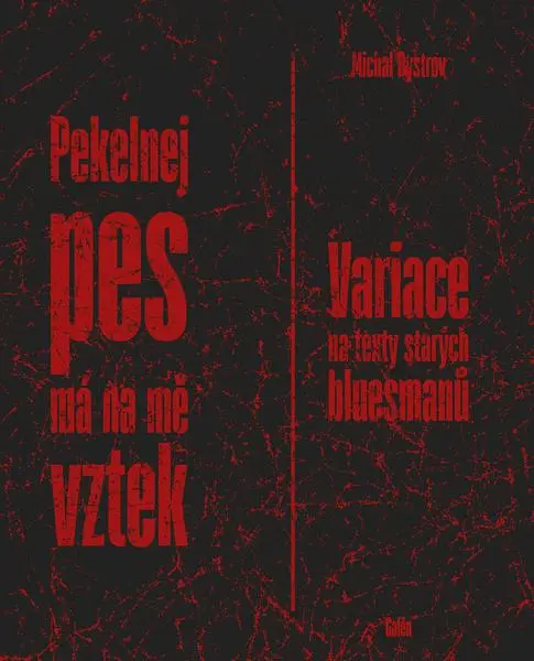 Pekelnej pes má na mě vztek - Variace na texty starých bluesmanů