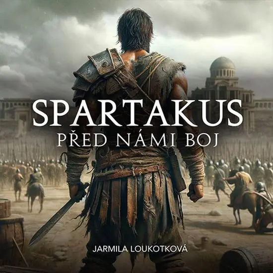 Spartakus: Před námi boj - audiokniha z kategorie História