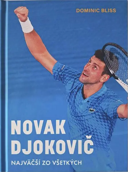 Novak Djokovič (Najväčší zo všetkých) - Dominic Bliss - kniha z kategorie Individuálne športy