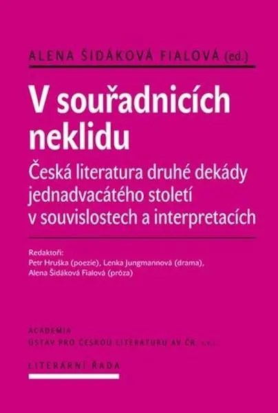 V souřadnicích neklidu - Česká literatura druhé dekády jednadvacátého století v souvislostech a inte