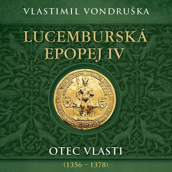 Lucemburská epopej IV - Otec vlasti (1356-1378) - 2 (Čte Miroslav Táborský) (audiokniha) - Vlastimil Vondruška