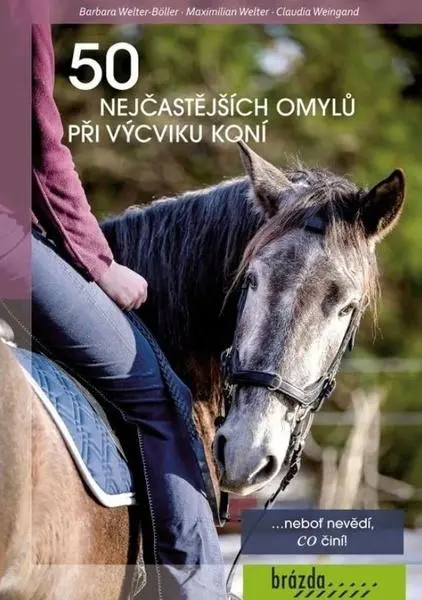 50 nejčastějších omylů při výcviku koní