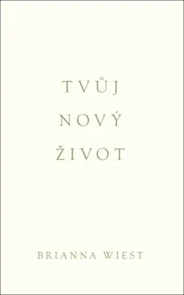 Tvůj nový život - Brianna Wiest
