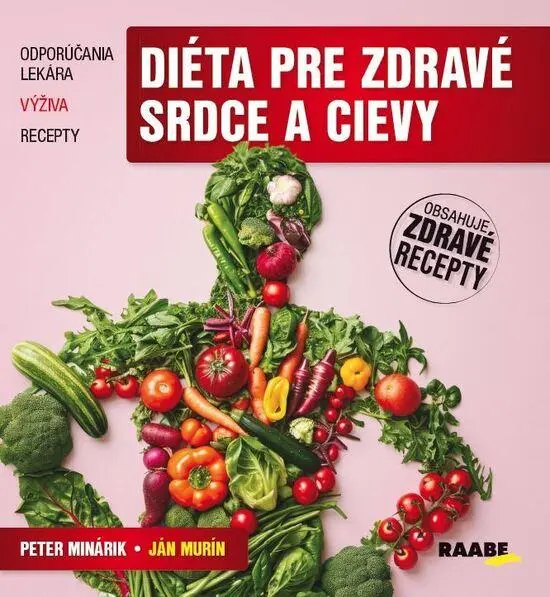 Diéta pre zdravé srdce a cievy - Ján Murín, Peter Minárik,Diéta pre zdravé srdce a cievy - Ján Murín, Peter Minárik - kniha z kategorie Diéty a zdravá