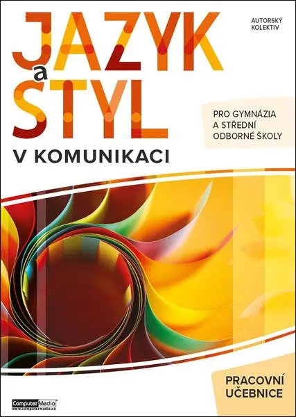 Jazyk a styl v komunikaci (pracovní učebnice)