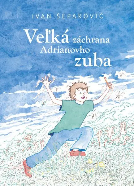 Veľká záchrana Adrianovho zuba - Ivan Šeporovič