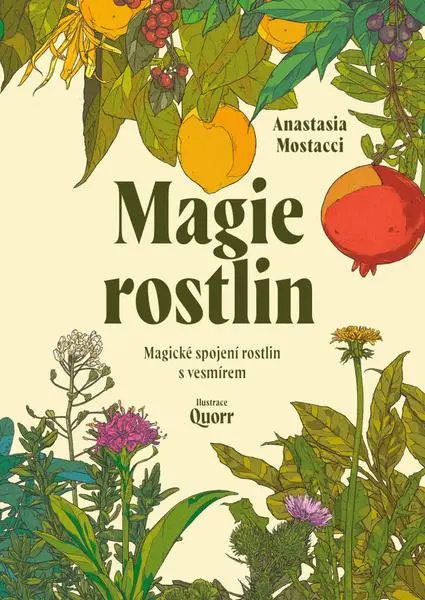 Magie rostlin - Magické spojení rostlin s vesmírem - Anastasia Mostacci