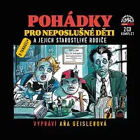 Pohádky pro neposlušné děti a jejich starostlivé rodiče - 2  (Čte Aňa Geislerová) (audiokniha) - Dušan Taragel
