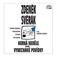 Horká neděle aneb Vynechané povídky - 2  (audiokniha) - Zdeněk Svěrák