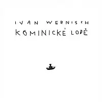 CD Ivan Wernisch: Kominické Lodě