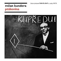 Ptákovina - 2  (audiokniha) - Milan Kundera