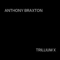 PMP Orchestra, Roland Dahind Anthony Braxton: Trillium X