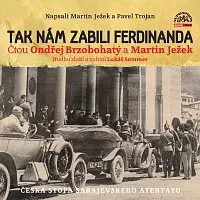 CD Tak nám zabili Ferdinanda (audiokniha) - Martin Ježek