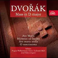 CD Antonín Dvořák: Mass In D Major / Ave Maria / Hymnus Ad Laudes / Ave Maris Stella / O Sanctissima