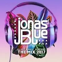 CD Jonas Blue: Electronic Nature The Mix