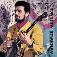 LP Waldemar Matuška: Zpívá Waldemar Matuška