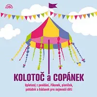 Kolotoč a Copánek upletený z povídání, říkanek, písniček a hádanek pro nejmenší děti (CD)