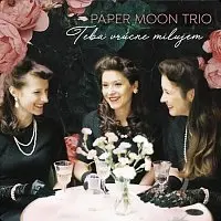 CD Paper Moon Trio: Teba Vrúcne Milujem DIGI