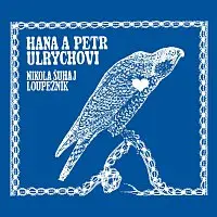 LP Hana A Petr Ulrychovi: Nikola Šuhaj Loupežník