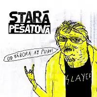 LP Stará Pešatová: Od Tábora Až Punk!