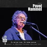 CD Pavol Hammel: Čo Ma Po Tom, čo Bude Potom