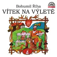 Vítek na výletě -  (Čte Václav Postránecký) (audiokniha) - Bohumil Říha