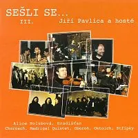 CD Pavlica Jiří A Hosté: Sešli se... III.