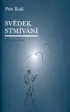 Svědek stmívání - Petr Král