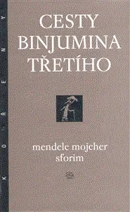 Cesty Binjumina Třetího - Mendele Mojsher Sforim