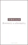 Kontrasty a alternativy - Jakub Schwarz Trojan