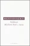 Náhlost, Myšelní bytí z času - Ladislav Benyovszky