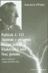 Políček č. 111/ Atentát v přízemí/ Noční žokej/ Elektrický nůž/ Noc potom - Antonín Přidal