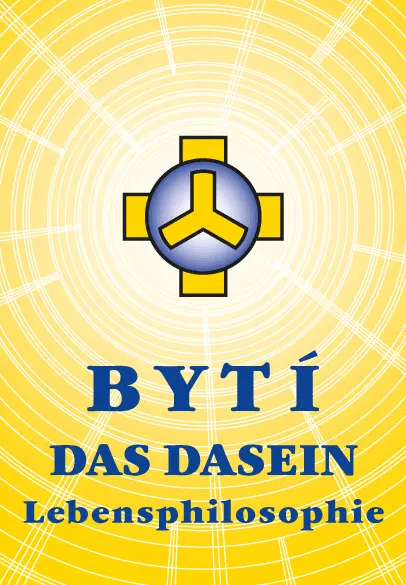 Bytí – Das Dasein – Lebensphilosophie - Josef Zezulka