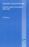 Vratký vzlet Fénixe: Československá strana lidová 1988–1990 - Vít Dočkal