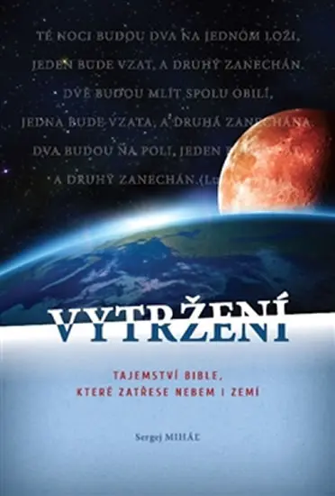 Vytržení - Tajemství Bible, které zatřese nebem i zemí... - Sergej Miháľ