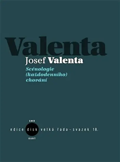 Scénologie (každodenního) chování - Josef Valenta