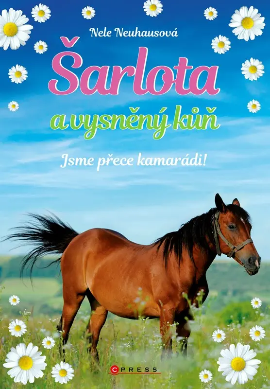 Šarlota a vysněný kůň 5: Jsme přece kamarádi! - Nele Neuhaus