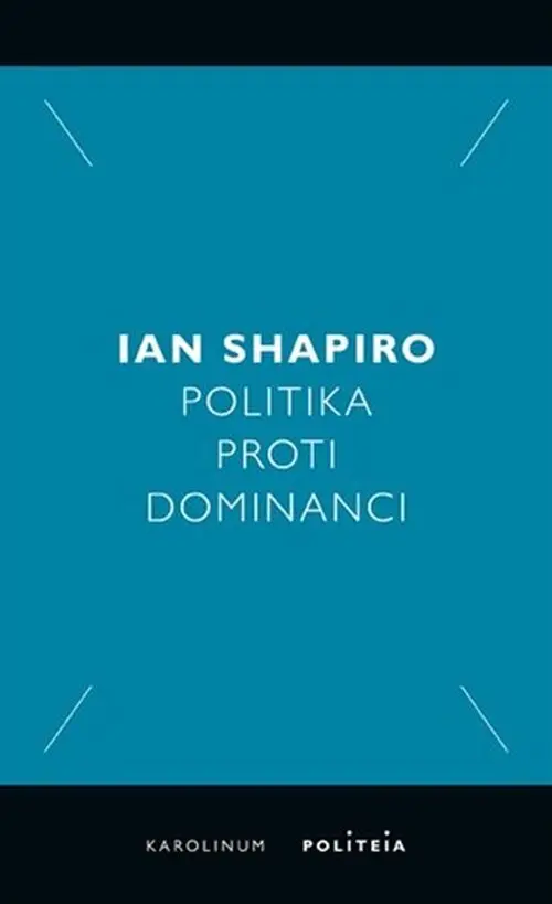 Politika proti dominanci - Ian Shapiro