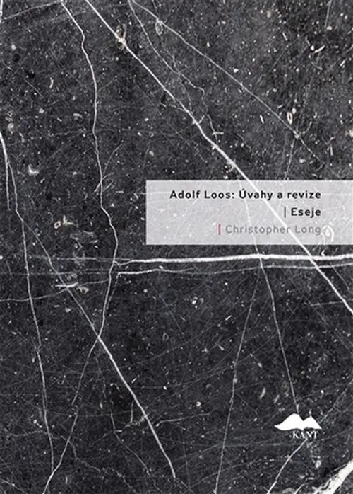 Adolf Loos: Úvahy a revize / Eseje - Christopher Long